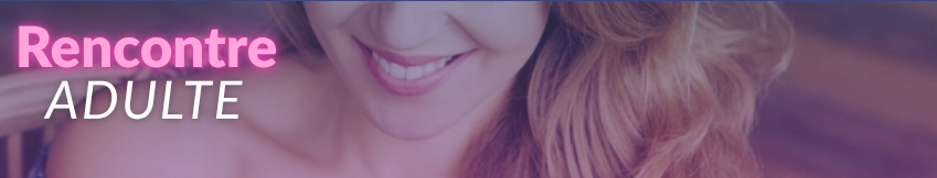 rencontre adulte annonce rencontre